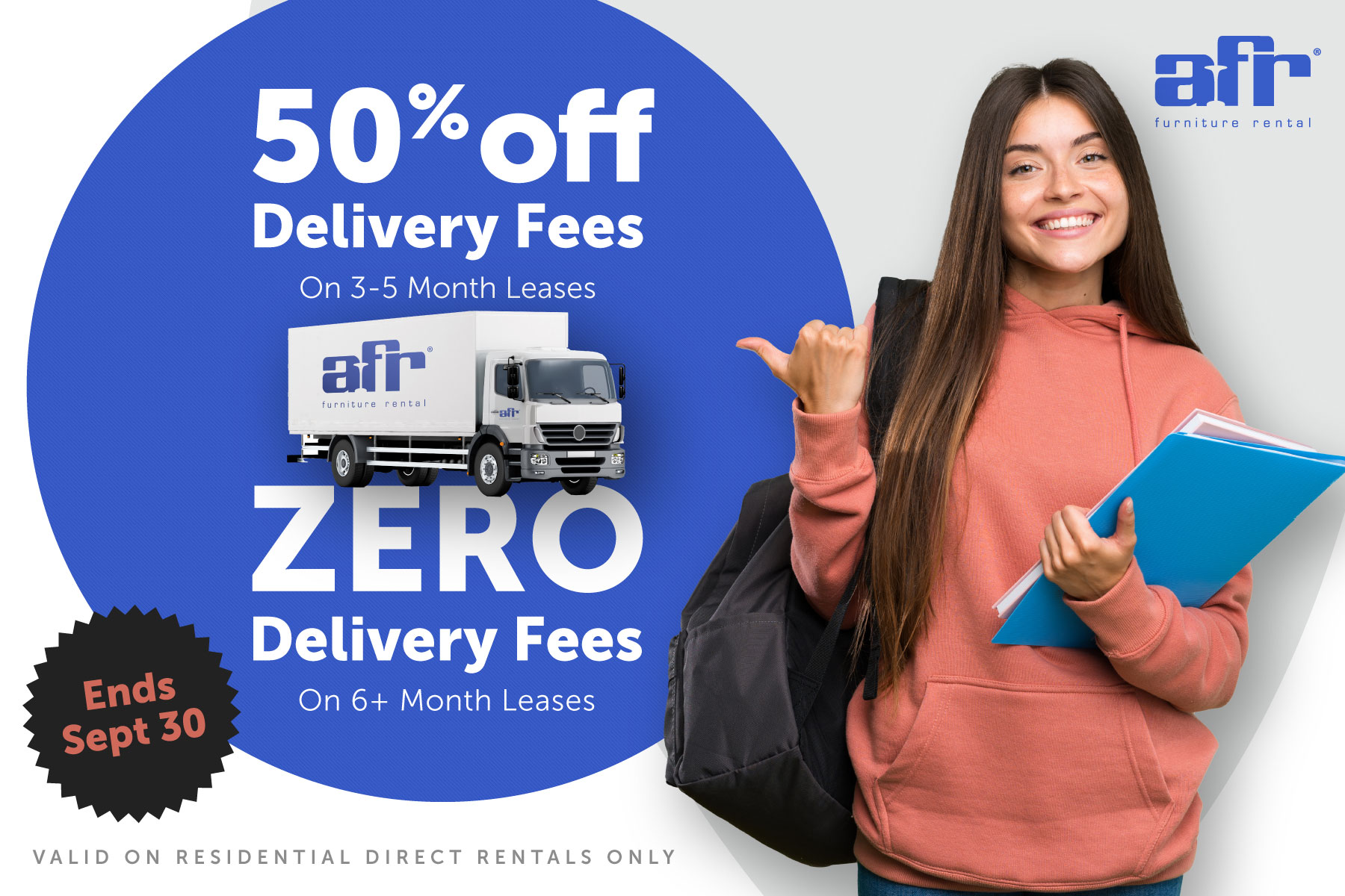 blue circle with promo text: 50% off Delivery Fees On 3-5 Month Leases ZERO Delivery Fees On 6+ Month Leases. Ends Sept 30. Valid on Residential Direct Rentals Only. Foreground has an AFR employee smiling while carrying a chair wrapped in plastic